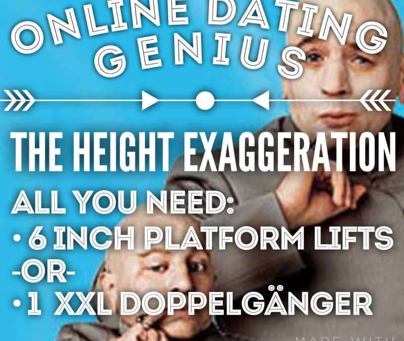 Dating App Profile Tip: Confess your height